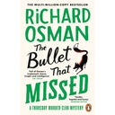 The Bullet That Missed : (the Thursday Murder Club 3) by Richard Osman