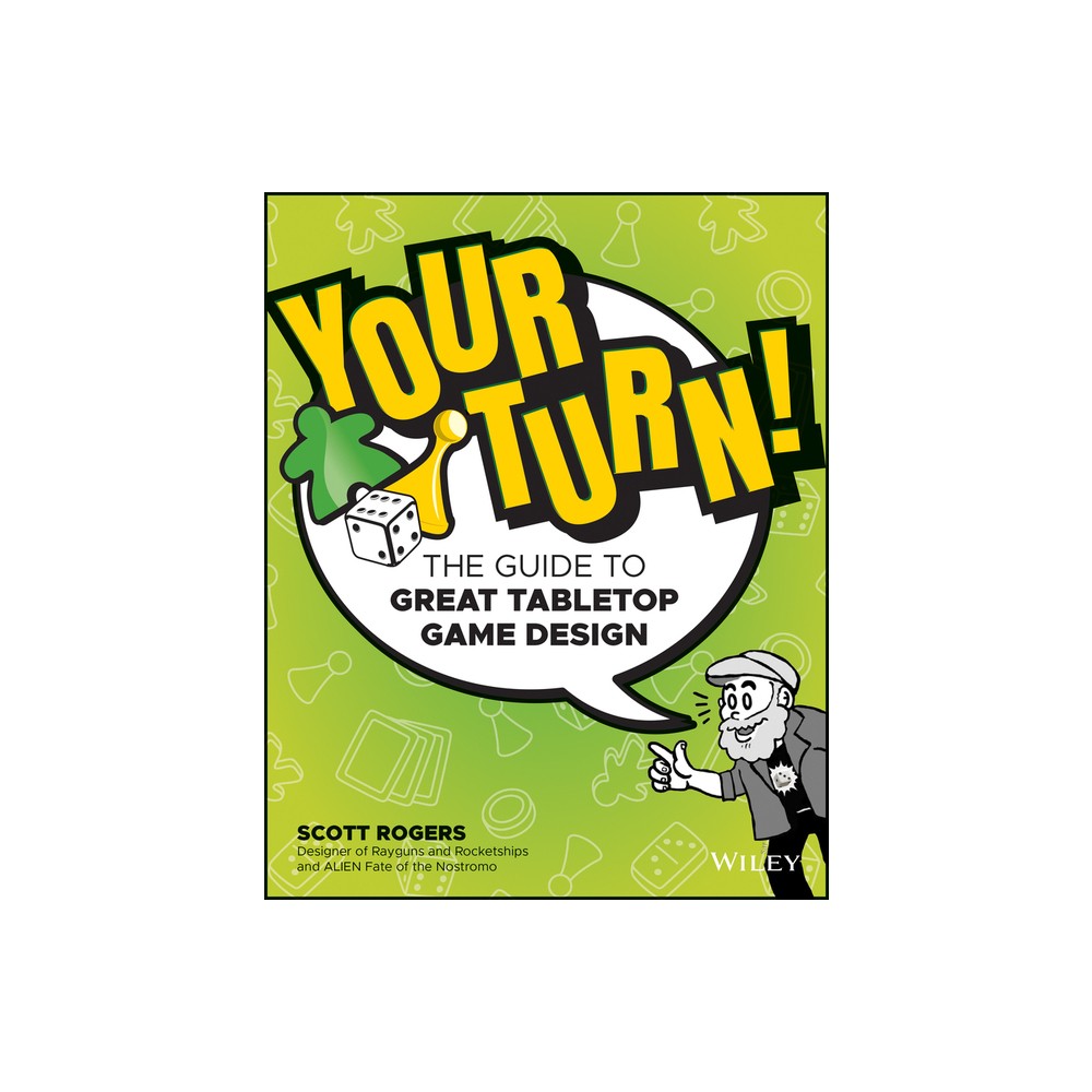 Your Turn! the Guide to Great Tabletop Game Design