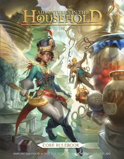 Adventures in the Household Core Rulebook 5E 